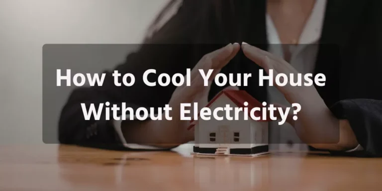 How to Cool Your House Without Electricity